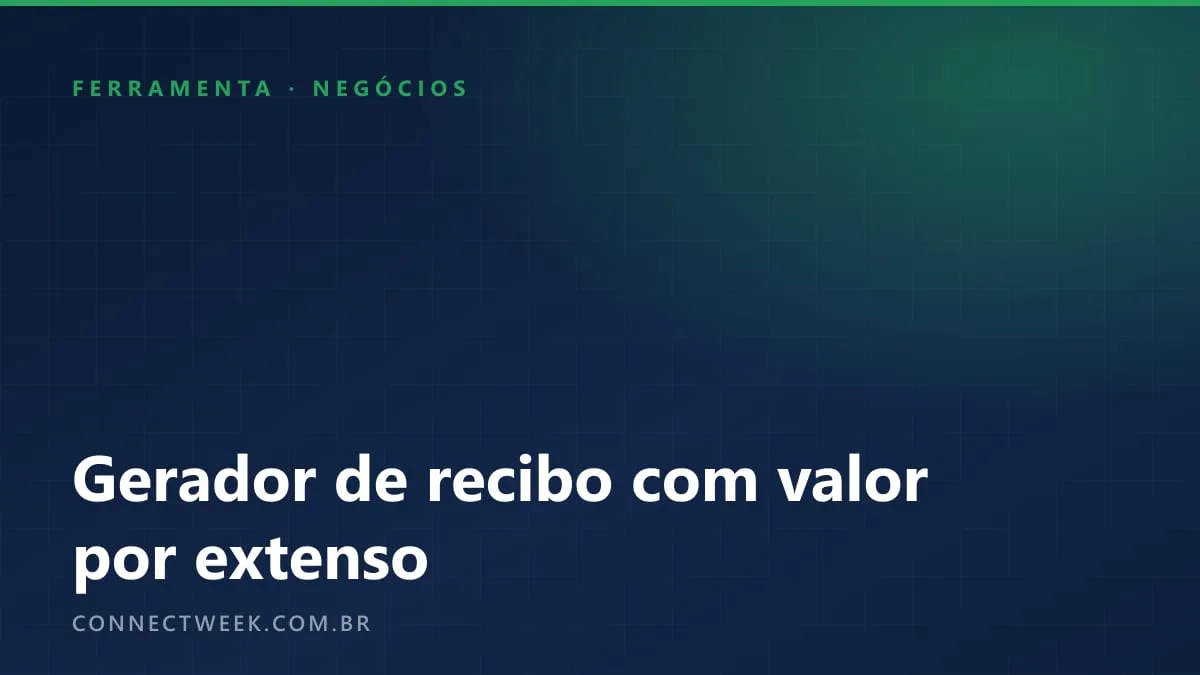 Gerador de recibo grátis 2026: valor por extenso e PDF pronto