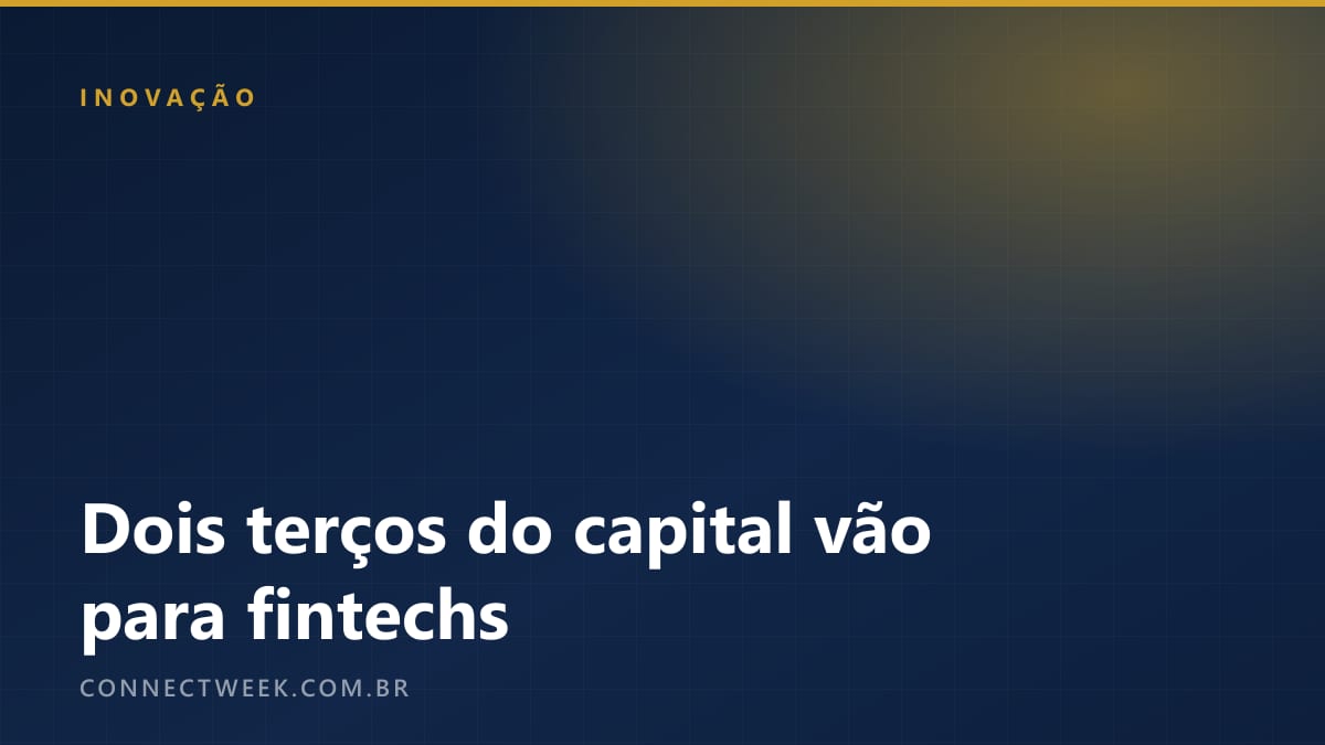 Capa tipográfica do ConnectWeek, em azul-escuro com fio amarelo, com o título sobre a concentração de aportes em fintechs